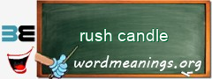 WordMeaning blackboard for rush candle